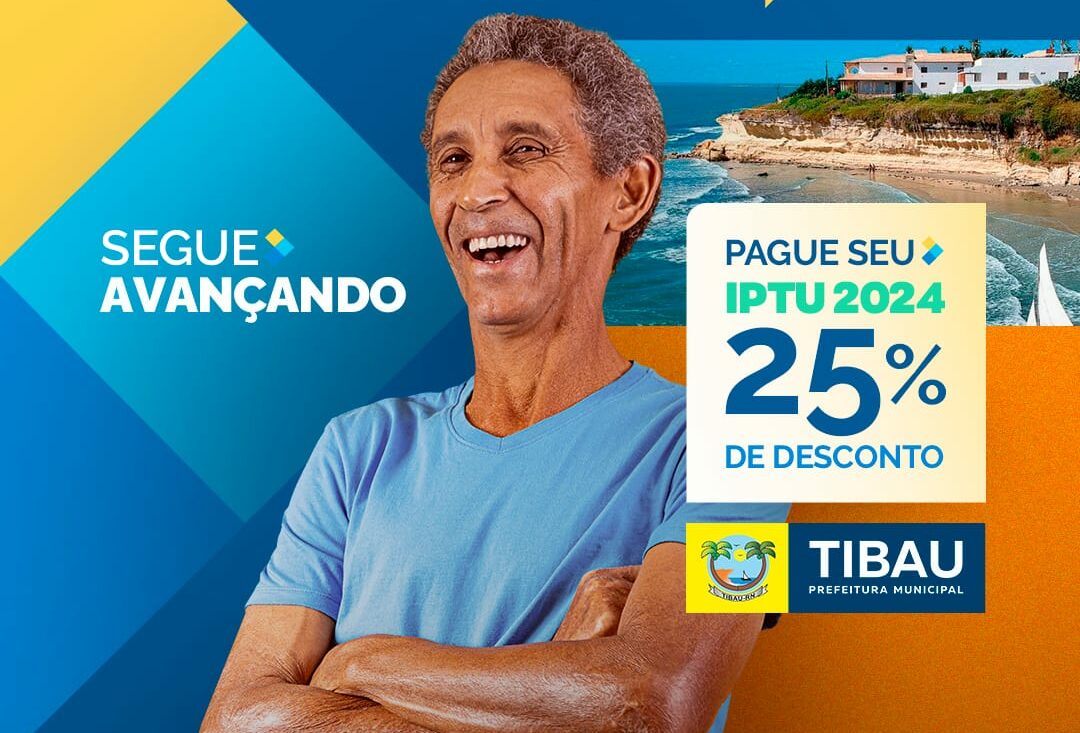 Prefeitura De Tibau Concede Desconto De 25 No IPTU Para 2024